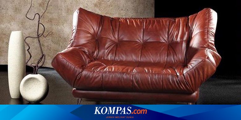 7 Langkah Agar Sofa Kulit Kembali Cemerlang Halaman All Kompas Com
