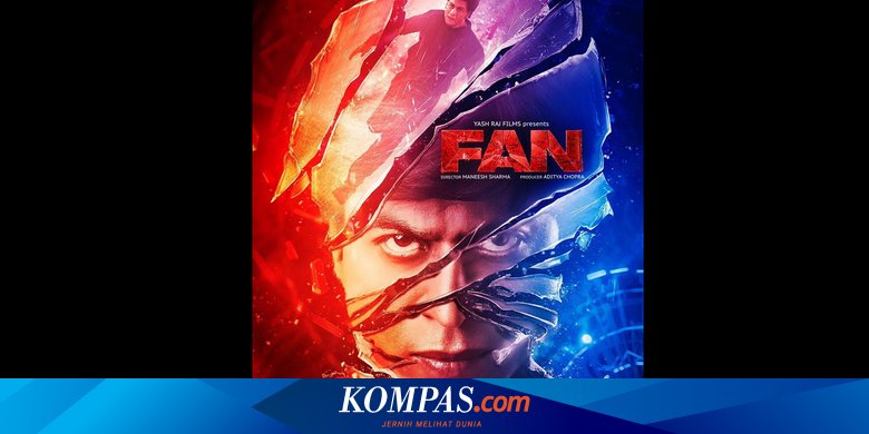 Sinopsis Film Fan Shah Rukh Khan Menjadi Fans Garis Keras Halaman All Kompas Com
