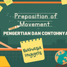 Mengenal Preposition of Movement dalam Bahasa Inggris 