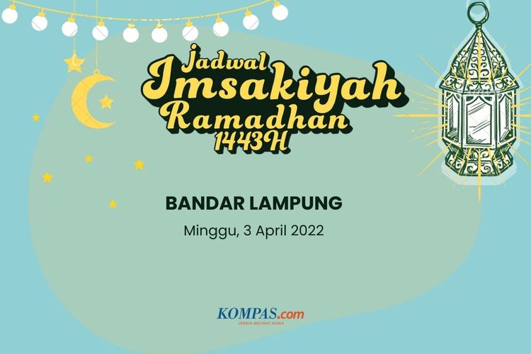 Berikut jadwal imsak dan buka puasa di Bandar Lampung pada hari ini, Minggu (3/4/2022).