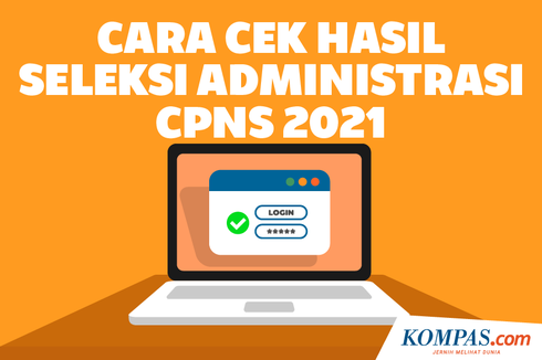 Diumumkan Hari Ini, Simak Cara Cek Hasil Seleksi Administrasi CPNS 2021