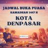 Jadwal Buka Puasa Hari Ini di Kota Denpasar Selama Ramadhan 2026