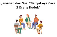 Jawaban dari Soal "Banyaknya Cara 3 Orang Duduk"