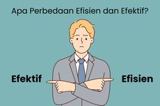 Apa Perbedaan Efisien dan Efektif?