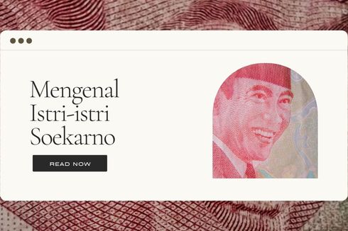 Mengenal Siapa Saja Istri Soekarno dan Kisah Cintanya