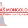 Ras Mongoloid: Pengertian dan Ciri-Cirinya