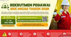 Rekrutmen SKK Migas 2026 Buka sampai 14 Juli, S1 Fresh Graduate Bisa Daftar