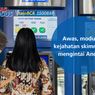 Bagaimana Cara Pencegahan Skimming Kartu ATM? Simak Tips dari BCA