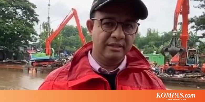Banjir Jakarta, Anies Pastikan Semua Jajaran Pemprov Siaga - Kompas.com - KOMPAS.com