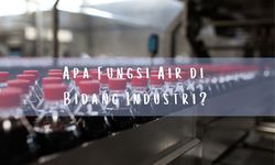 Apa Fungsi Air di Bidang Industri?