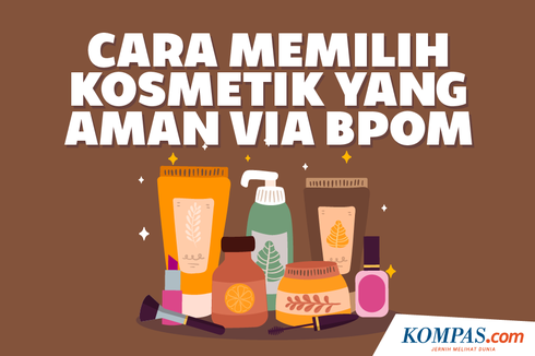 INFOGRAFIK: Cara Memilih Kosmetik yang Aman via BPOM