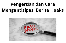 Pengertian dan Cara Mengantisipasi Berita Hoaks