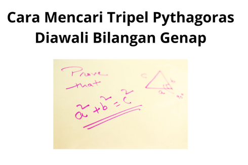 Cara Mencari Tripel Pythagoras Diawali Bilangan Genap
