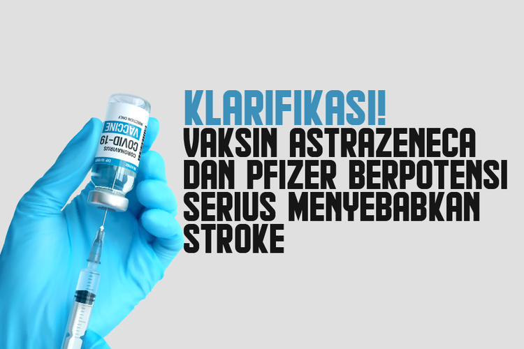 KLARIFIKASI! Vaksin AstraZeneca dan Pfizer Berpotensi Serius Menyebabkan Stroke