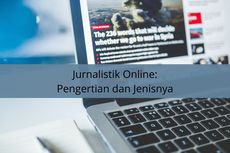 Jurnalistik Online: Pengertian dan 4 Jenisnya