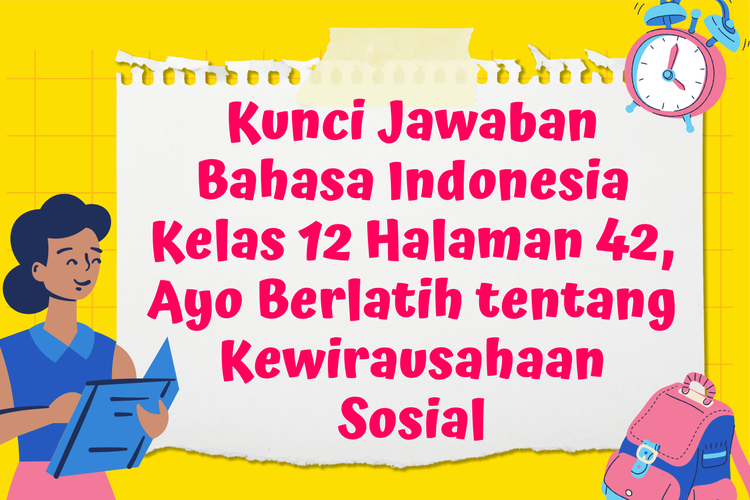 Kunci Jawaban Bahasa Indonesia Kelas 12 Halaman 42, Ayo Berlatih tentang Kewirausahaan Sosial