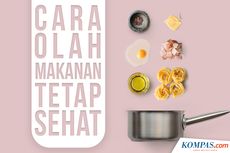 INFOGRAFIK: Cara Olah Makanan Tetap Sehat