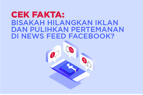 INFOGRAFIK: Hoaks soal Hilangkan Iklan dan Pulihkan Pertemanan di News Feed Facebook