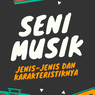 Jenis-jenis dan Karakteristik Seni Musik