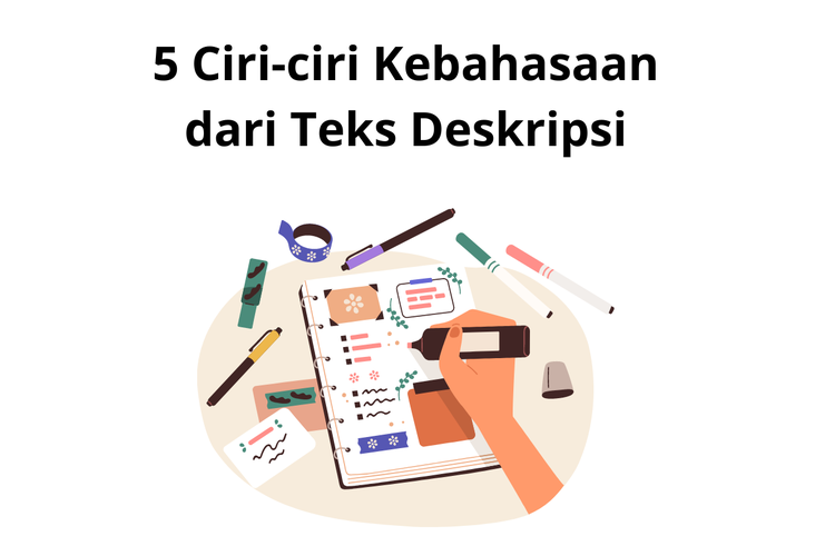 5 Ciri-ciri Kebahasaan dari Teks Deskripsi