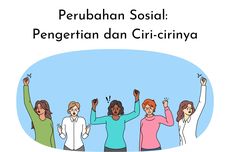 Perubahan Sosial: Pengertian dan Ciri-cirinya