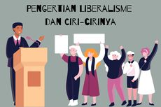 Pengertian Liberalisme dan Ciri-cirinya