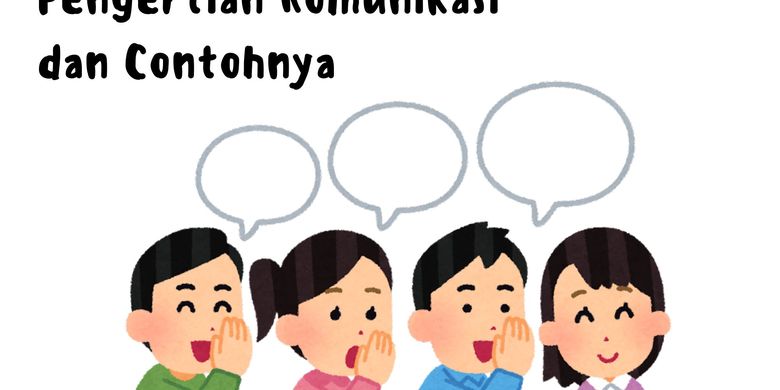 Pengertian Komunikasi dan Contohnya