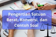 Pengertian Satuan Berat, Konversi, dan Contoh Soal