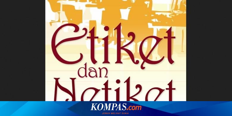 Maaf Dunia Maya Bikin Anda Lupa Etika Halaman All Kompas Com