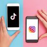 Menjajal Instagram Reels, Apa Bedanya dengan TikTok?