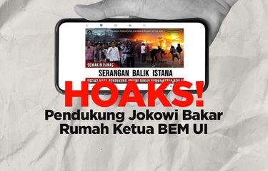 INFOGRAFIK: Beredar Hoaks Rumah Ketua BEM UI Dibakar Pendukung Jokowi