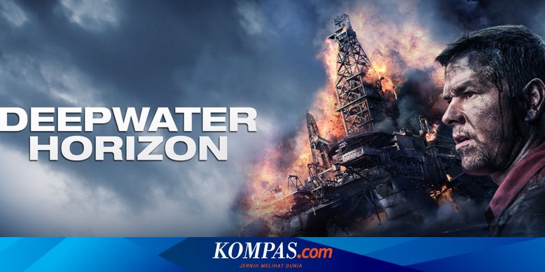 4 Fakta Menarik Film Deepwater Horizon Kisah Nyata Bencana Minyak Terparah Di Amerika Halaman All Kompas Com