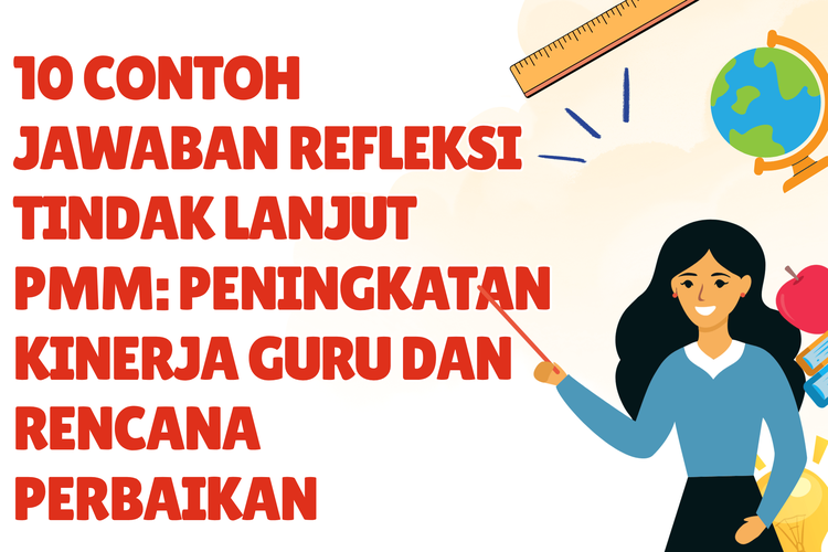 10 Contoh Jawaban Refleksi Tindak Lanjut PMM: Peningkatan Kinerja Guru dan Rencana Perbaikan