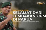Selamat dari Tembakan OPM di Papua, Pratu Noveri Bangga Jadi TNI | Brigade Podcast