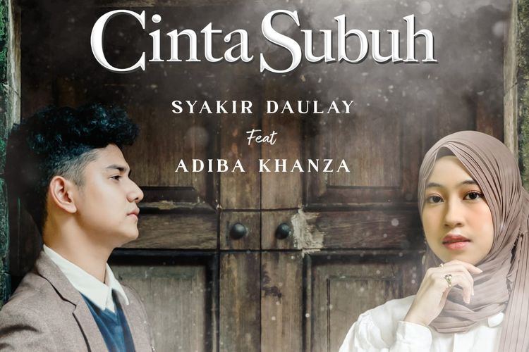 Duet Syakir Daulay dan Adiba Khanza menjadi soundtrack film Cinta Subuh.