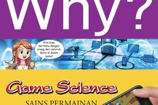 Cari Tahu Perkembangan Game Melalui Komik Pendidikan Why? Game Science