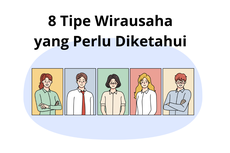 8 Tipe Wirausaha yang Perlu Diketahui