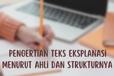 Pengertian Teks Eksplanasi Menurut Ahli dan Strukturnya 