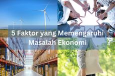 5 Faktor yang Memengaruhi Masalah Ekonomi