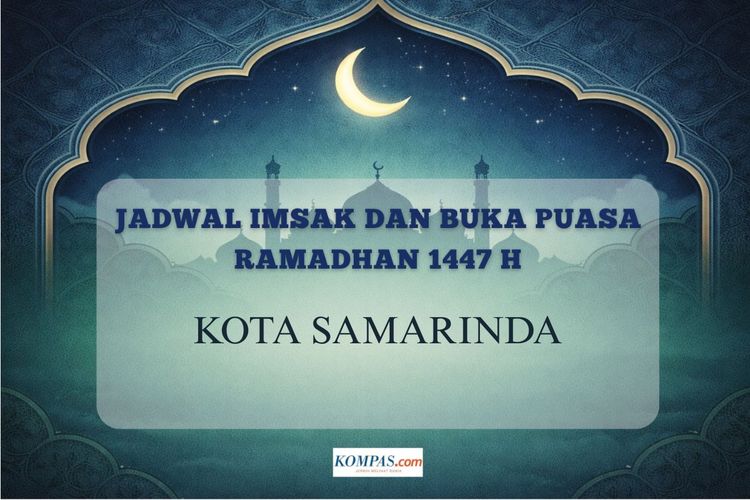 Jadwal imsak dan buka puasa Ramadhan 1447 Kota Samarinda. Jadwal Buka Puasa Kota Samarinda Hari Ini, 25 Februari 2026, Azan Maghrib Jam Berapa?
