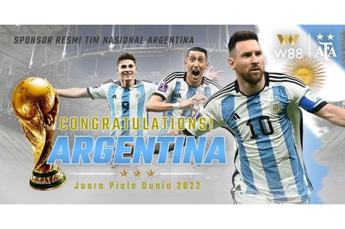 W88 Beri Selamat kepada Argentina Usai Jadi Juara Piala Dunia 2022