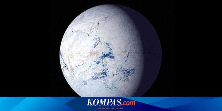 Snowball Earth Apa Yang Akan Terjadi Jika Bumi Kehilangan Sinar Matahari Halaman All Kompas Com