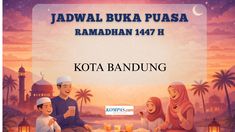 Jadwal Buka Puasa Kota Bandung Hari Ini 28 Februari 2026