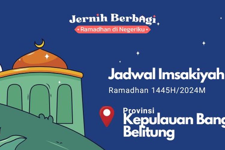 Jadwal Imsak dan Buka Puasa Ramadhan 1445 H/2024 M untuk Anda yang berada di wilayah Provinsi Kepulauan Bangka Belitung