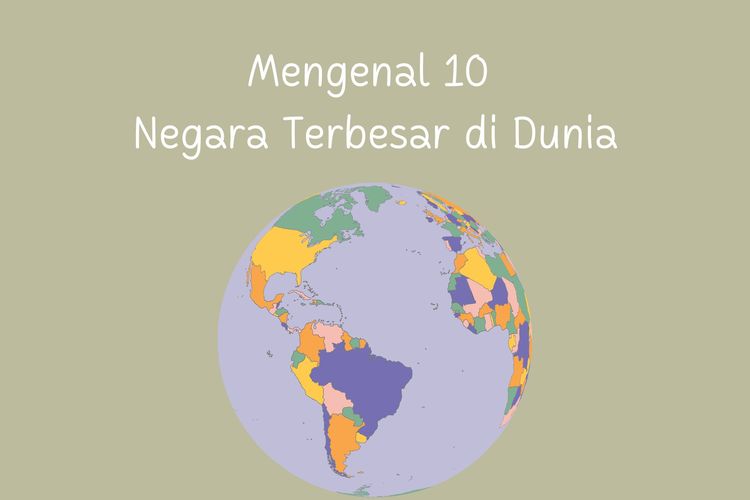 10 negara terbesar di dunia, antara lain Rusia, Kanada, Amerika Serikat, China, dan Brasil.