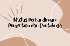 Majas Perbandingan: Pengertian dan Contohnya