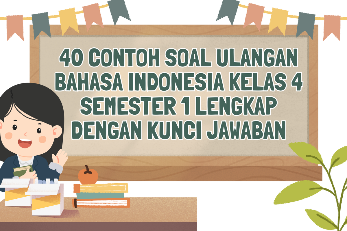 40 Contoh Soal Ulangan Bahasa Indonesia Kelas 4 Semester 1 Lengkap ...