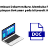 Cara Membuat Dokumen Baru, Membuka File, dan Menyimpan Dokumen pada Microsoft Word