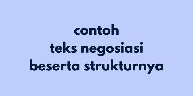 Contoh Teks Negosiasi Beserta Strukturnya