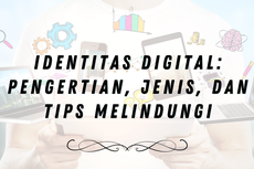 Identitas Digital: Jenis dan Tips Melindunginya